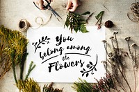 You Belong Among The Flowers Decoration Concept
