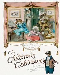 The Children&#39;s Tableaux, A Novel Colour Book with Pictures Arranged as Tableaux (1895) by<br />Ernest Nister. Original from The MET Museum. Digitally enhanced by rawpixel.