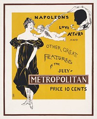 Napoleon&#39;s love affairs and other great features in the July Metropolitan (ca. 1900&ndash;1920) print in high resolution by <a href="https://www.rawpixel.com/search/Edward%20Penfield?sort=curated&amp;page=1&amp;topic_group=_my_topics">Edward Penfield</a>. Original from Library of Congress. Digitally enhanced by rawpixel.