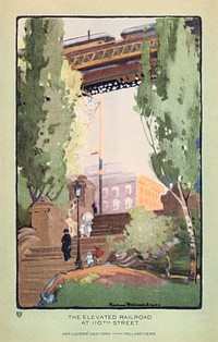 The Elevated Railroad at 110th Street (1914) from Art–Lovers New York postcard in high resolution by Rachael Robinson Elmer. Original from The National Gallery of Art. Digitally enhanced by rawpixel.