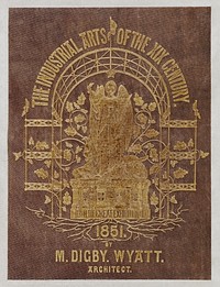 Cover of the Industrial arts of the Nineteenth Century (1851-1853) by <a href="https://www.rawpixel.com/search/Sir%20Matthew%20Digby%20wyatt?">Sir Matthew Digby wyatt</a> (1820-1877).