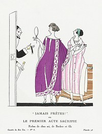 "Never ready!" or The first act sacrifices, home dresses, by Becker and son (1920) fashion plate in high resolution by Charles Martin, published inGazette du Bon Ton. Original from The Rijksmuseum. Digitally enhanced by rawpixel.