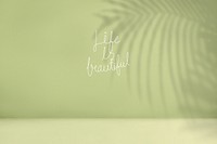 Life is beautiful on shadow of palm leaves background