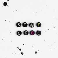 STAY COOL beads text typography on white