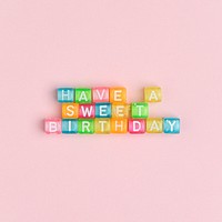HAVE A SWEET BIRTHDAY beads lettering text typography