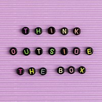 THINK OUTSIDE THE BOX beads text typography