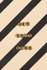 GET SHIT DONE beads lettering word typography