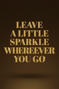 Leave a little sparkle wherever you go quote in gold glitter style