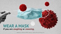 Wear a mask if you are coughing or sneezing awareness message template vector