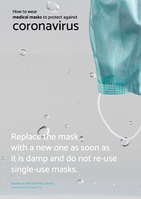 Replace the mask with a new one as soon as it is damp and do not re-use single-use masks due to COVID-19 source WHO social template mockup