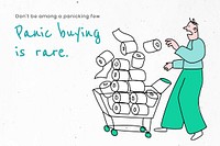 Avoid panic buying and stockpiling. This image is part our collaboration with the Behavioural Sciences team at Hill+Knowlton Strategies to reveal which Covid-19 messages resonate best with the public. Learn more about this collection here: <a href="http://rawpixel.com/coronavirus" target="_blank">rawpixel.com/coronavirus</a>