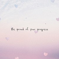 Be proud of your progress motivational quote social media post