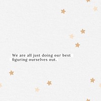 We are all just doing our best figuring ourselves out quote social media template vector