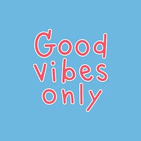 Good vibes only typography on a blue background vector