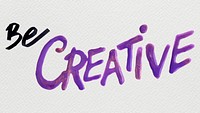 Be creative oil paint typography on a gray background