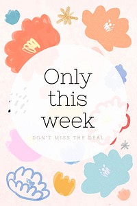 Only this week text promotion vector floral patterned background