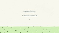 inspirational quote editable template psd there's always a reason to smile text on green background