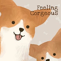 Feeling corgeous template vector cute corgi social media post