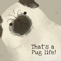 That&#39;s a pug life template vector cute dog quote social media post