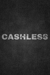 Cashless text in grunge font