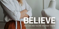 Female empowerment banner inspirational quote believe you can and you&#39;re halfway there