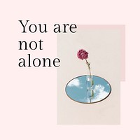 Feminine post template psd with motivation quote you are not alone