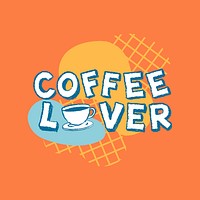 Coffee lover typography badge psd