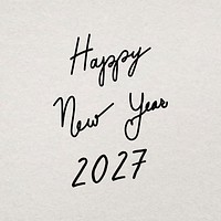 New Year 2027 typography, minimal ink hand drawn greetings