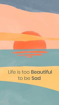 Sunset scenery instagram story template vector "Life is too beautiful to be sad"