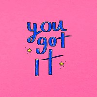 You got it word sticker, cute pastel pink design vector