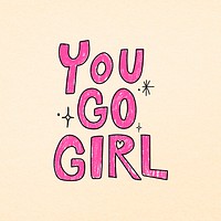 Pink You go girl sticker, cute word pastel design psd 