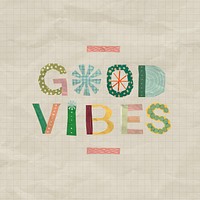 Good vibes quote sticker, colorful abstract collage element psd