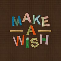 Make a wish quote sticker, colorful abstract collage element psd