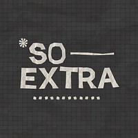So extra words sticker, abstract collage element, white crumpled paper vector