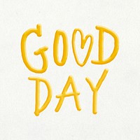 Aesthetic good day text sticker, positivity collage element psd