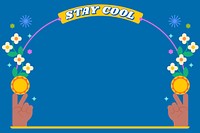 Stay cool frame, background design vector