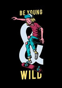 Be young and wild creative illustration