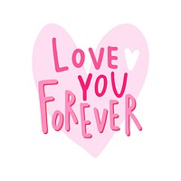 Love you forever typography vector