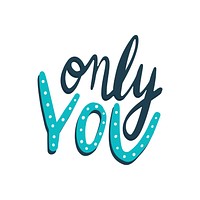 Only you typography vector in blue
