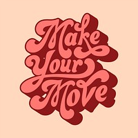 Make your move typography style illustration