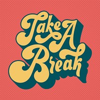 Take a break typography style illustration