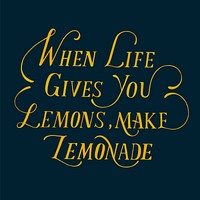 When life gives you lemons make lemonade quote typography design