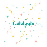Celebrate with confetti background vector