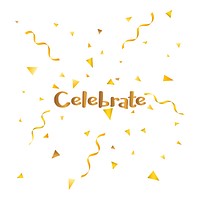 Celebrate with confetti background vector