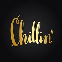 Chillin&#39; handwritten typography style vector