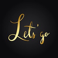Let&#39;s go typography style vector