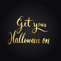 Get your Halloween on typography style vector
