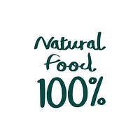 100% natural and organic food typography vector