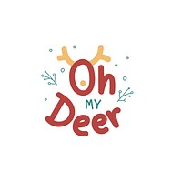 Christmas holiday Oh My Deer greeting phrase typography style