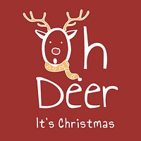 Hand drawn Oh deer, it&#39;s Christmas
